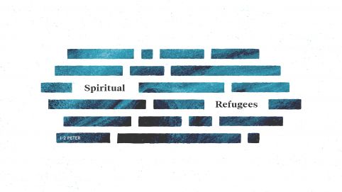 1-2 Peter: Spiritual Refugees