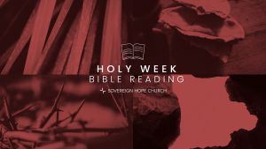 Holy Week Bible Reading Plan